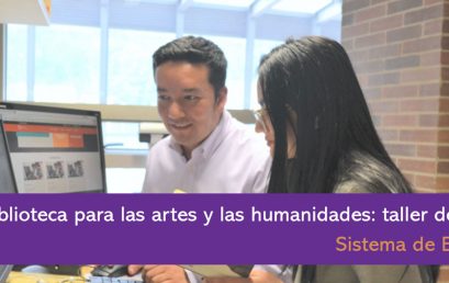 La biblioteca para las artes y las humanidades: taller de recursos