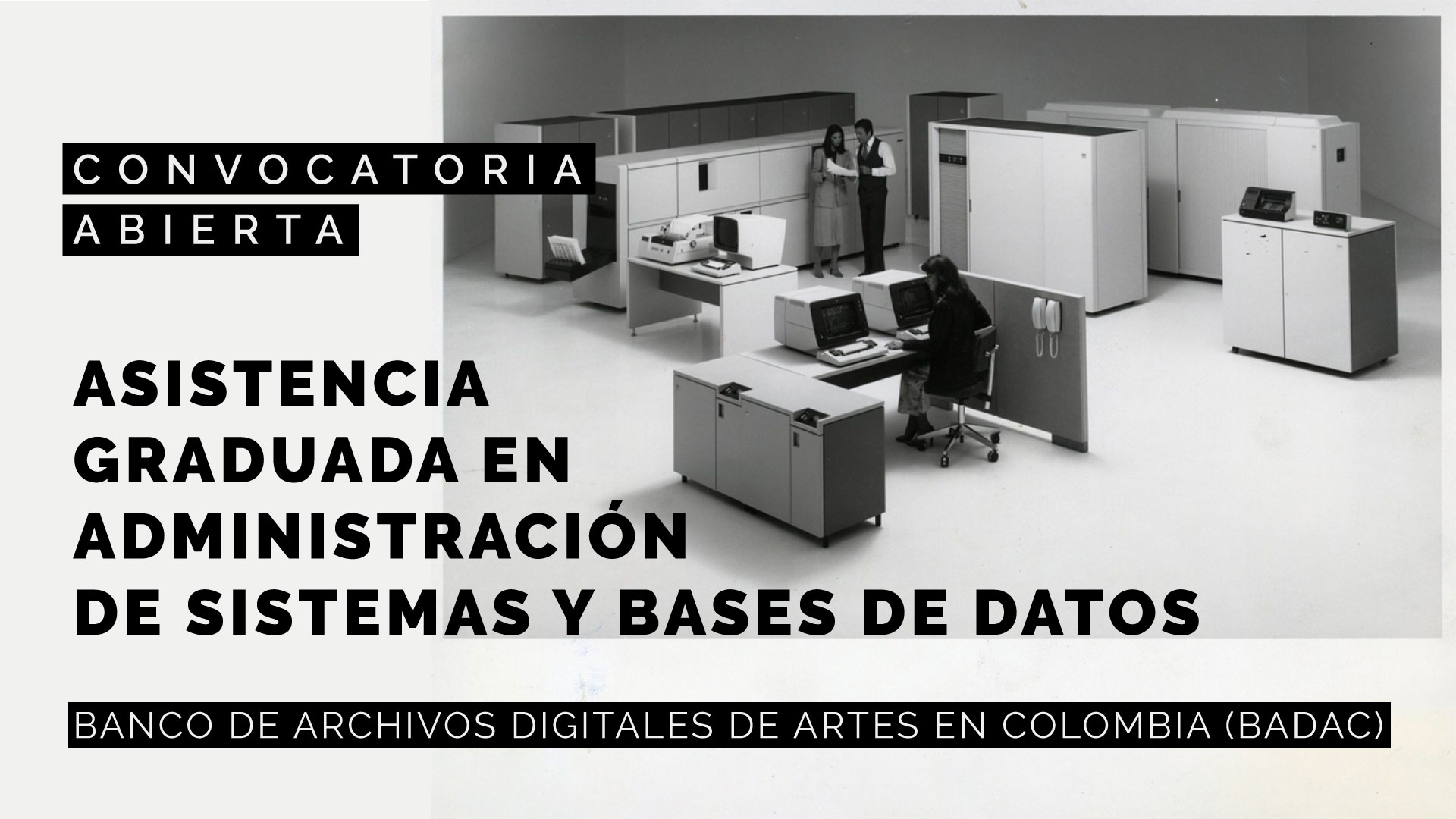 Convocatoria de asistencia graduada en administración de sistemas y bases de datos para el Badac