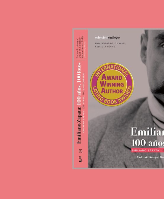 Emiliano Zapata: 100 años, 100 fotos gana premio Dolores Huerta en los International Latino Book Awards