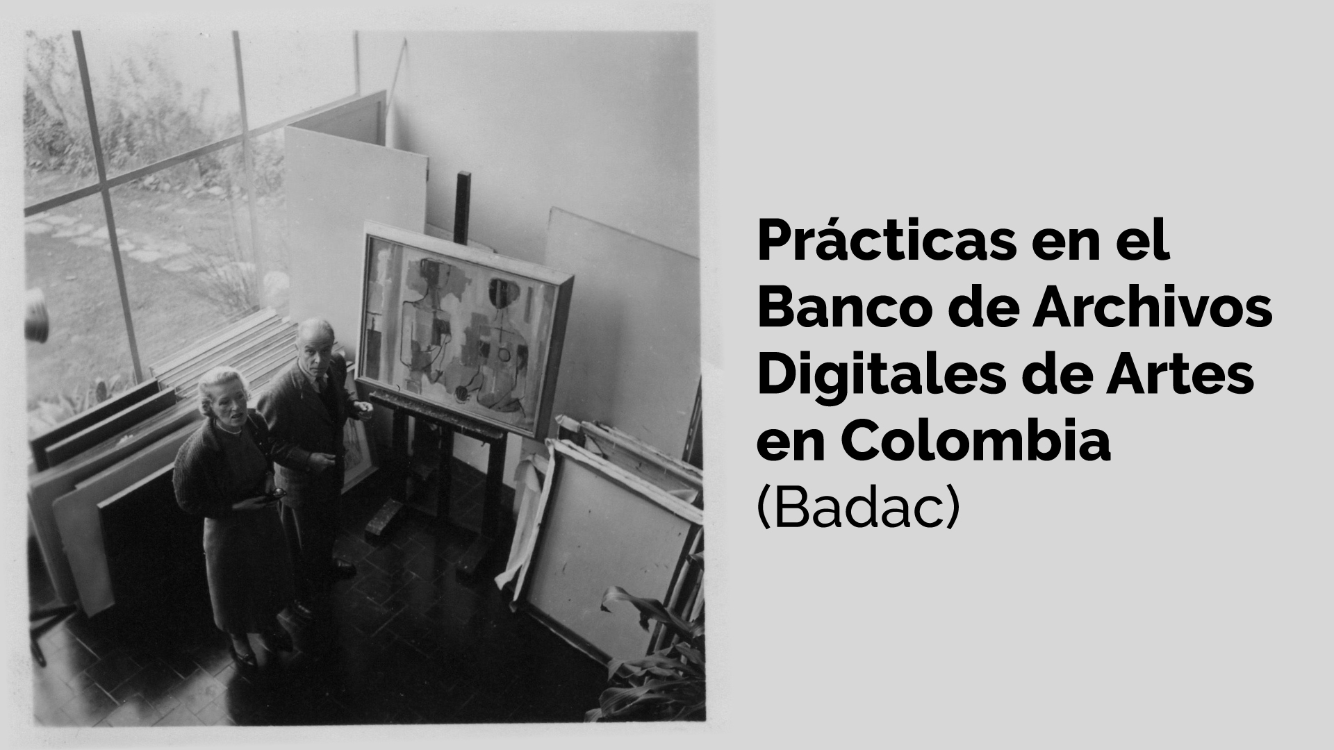 Prácticas en el Banco de Archivos Digitales de Artes en Colombia – Badac 2025-2